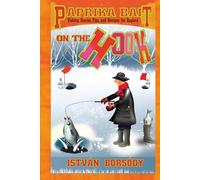 Paprika Bait on the Hook: A river a fishing rod and the stories between.