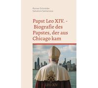 Papst Leo XIV. - Biografie des Papstes, der aus Chicago kam