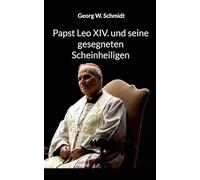 Papst Leo XIV. und seine gesegneten Scheinheiligen