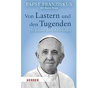 Papst Papst Franziskus Ma Von Lastern und den Tugenden: Die B (Copertina rigida)