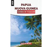 PAPUA NUOVA GUINEA Guida di viaggio 2026: Trekking lungo la storica pista Kokoda e i sentieri nella giungla