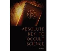Papus Absolute Key To Occult Science (Tascabile)