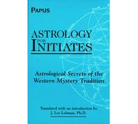 Papus Astrology for Initiates (Tascabile)