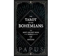 "Papus" The Tarot of the Bohemians - The Most Ancient Book In (Copertina rigida)