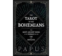 "Papus" The Tarot of the Bohemians - The Most Ancient Book in the Wo (Tascabile)