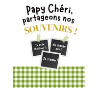 Papy Chéri, partageons nos souvenirs !: Journal à remplir : mini-interviews, jeux, dessins, photos - carnet interactif Papy et petits-enfants - Dès 5 ans