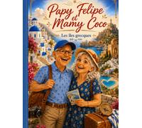 Papy Felipe et Mamy Coco: Les iles grecques