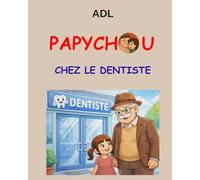 PAPYCHOU: Chez le dentiste