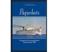 Paquebot: L'epopea dei transatlantici francesi del '900