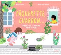 Pâquerette, chardon...: Découvre la nature dans ta rue !
