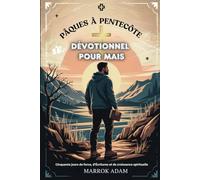 PÂQUES À PENTECÔTE DÉVOTIONNEL POUR MAIS: Cinquante jours de force, d’Écritures et de croissance spirituelle