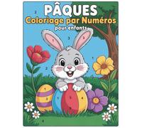 Pâques Coloriage par Numéros pour Enfants: Des dessins de Pâques simples et amusants à colorier par numéros pour enfants