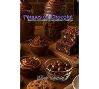 Pâques en Chocolat : Recettes Irrésistibles pour Sublimer Vos Fêtes