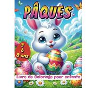 Pâques livre de coloriage pour enfants: Plus de 60 dessins originaux avec lapins, œufs, poussins et paniers pour petits artistes de 3 à 8 ans