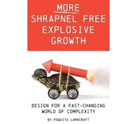 Paquita Lamacraft More Shrapnel Free Explosive Growth (Tascabile)