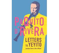 Paquito D'Rivera Letters To Yeyito (Tascabile)