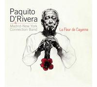 Paquito d'Rivera Madrid-New York Connection Band La Fleur de Cayenne (CD)