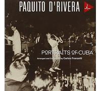 Paquito D'Rivera - Portraits Of Cuba by Paquito D'Rivera (1997-05-01)