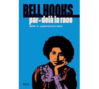 Par-delà la race: Défier le suprémacisme blanc