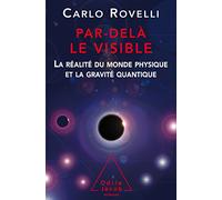 Par-delà le visible: La réalité du monde physique et la gravité quantique
