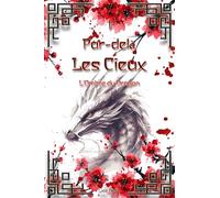 Par-delà les Cieux: Tome 1 : L'Ombre du Dragon