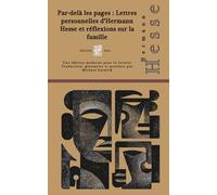 Par-delà les pages: Lettres personnelles d'Hermann Hesse et réflexions sur la famille