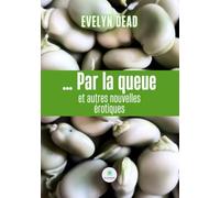 ... Par la queue et autres nouvelles érotiques