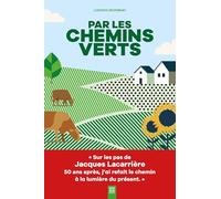 Par les chemins verts: Sur les pas de Jacques Lacarrière, 50 ans après
