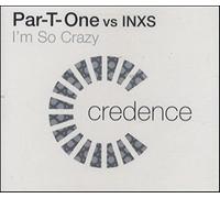 Par-T-One Vs.INXS - I'M So Crazy
