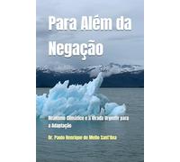 Para Além da Negação: Realismo Climático e a Virada Urgente para a Adaptação