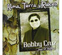 Para, Bobby Cruz La Historia - Alma Tierra Y Raices