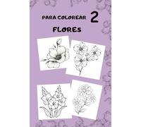 Para Colorear 2: FLORES