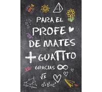 PARA EL PROFE DE MATES MÁS GUAPITO. GRACIAS INFINITAS: Cuaderno de notas, diario o agenda | Regalo original de fin de curso, Cumpleaños o Navidad | ... escribe su nombre, dedicatorias, fotos...