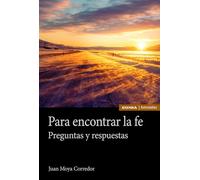 Para encontrar la fe: Preguntas y respuestas