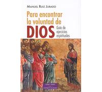 PARA ENCONTRAR LA VOLUNTAD DE DIOS. GUIA DE EJERCICIOS ESPI: Guía de ejercicios espirituales: 28
