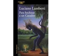 Para hechizar un cazador/ To Bewitch a Hunter: Premio Clarín de Novela 2023