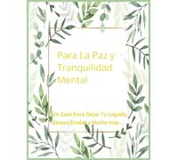 Para La Paz Y Tranquilidad Mental: End of life planner/ Final Wishes Book (Spanish Version)