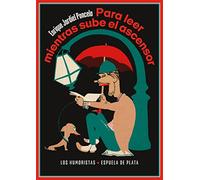 Para leer mientras sube el ascensor: Selección de escritos breves: 1