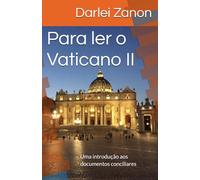 Para ler o Vaticano II: Uma introdução aos documentos conciliares