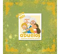 Para mis Abuelos, nuestra historia juntos: Álbum para pegar fotografías, colorear y escribir. Libro a color para personalizar y obsequiar a tus abuelos