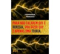 Para não falarem que é heresia, vou dizer que é apenas uma teoria: 1