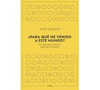 ¿Para qué he venido a este mundo?/ Why Have I Come to This World?: Un Viaje Para Conocer Y Potenciar Tu Talento