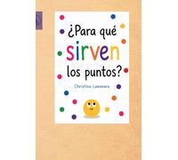 ¿PARA QUÉ SIRVEN LOS PUNTOS?
