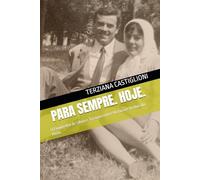 PARA SEMPRE. HOJE.: O Evangelho de Silvio e Terziana entre História e Verbos do Amor.