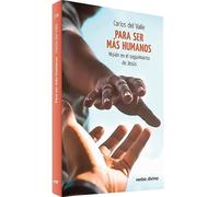 Para ser más humanos: Misión en el seguimiento de Jesús