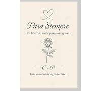 Para Siempre Un libro de amor para mi esposa