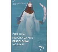 Para uma História da Arte descolonial no Brasil: [sem Subtítulo]