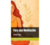 Para una Meditación Depinga: Para un Descanso Depinga