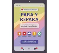 Para y repara: Herramientas para aprender a reconstruirte