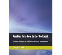 Parables for a New Earth - Workbook: A Guided Companion for Integration, Reflection, and Awakening